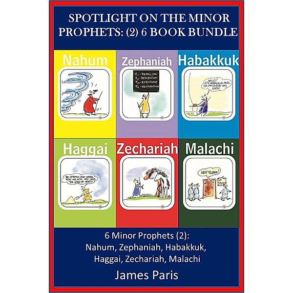 Spotlight On: Spotlight On The Minor Prophets: (2) 6 Book Bundle, James Paris
