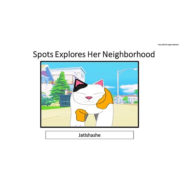 Spots Explores Her Neighbourhood (1, #4) / 1, Jatishashe
