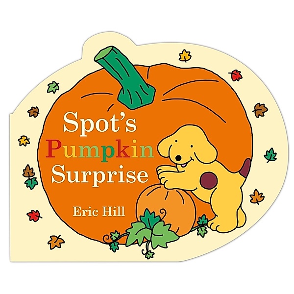 Spot's Pumpkin Surprise, Eric Hill