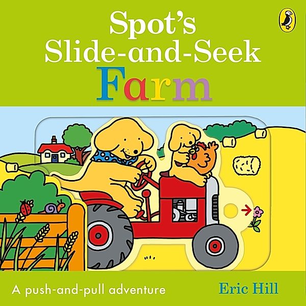 Spot's Slide and Seek: Farm, Eric Hill