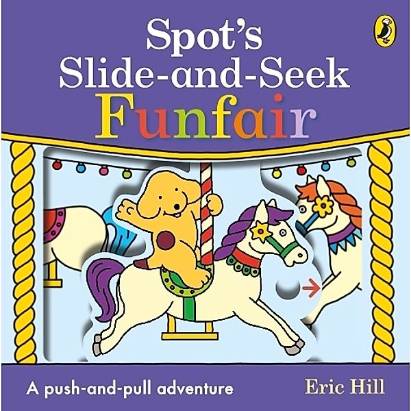 Spot's Slide and Seek: Funfair, Eric Hill