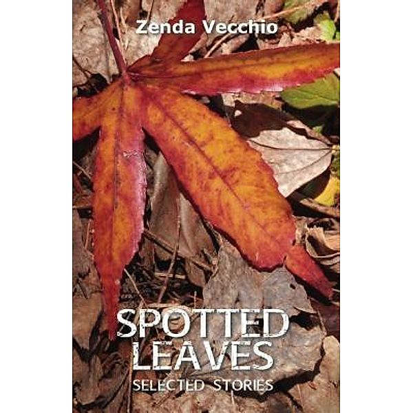 Spotted Leaves, Zenda Vecchio