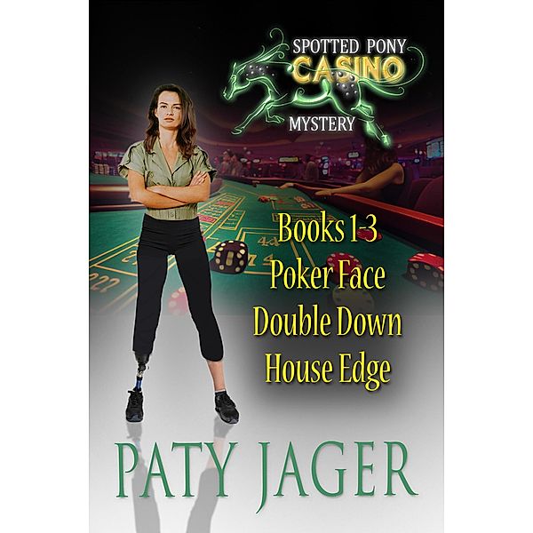 Spotted Pony Casino Mystery Books 1-3 / Spotted Pony Casino Mystery, Paty Jager