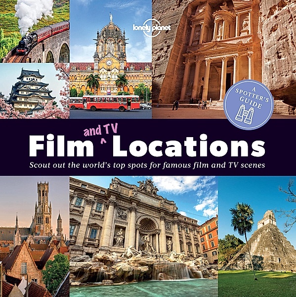 Spotter's Guide to Film (and TV) Locations / Lonely Planet, Lonely Planet
