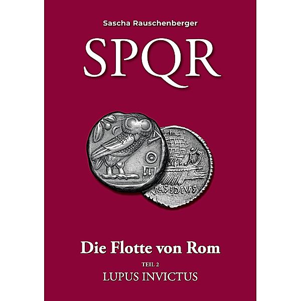 SPQR - Die Flotte von Rom, Sascha Rauschenberger