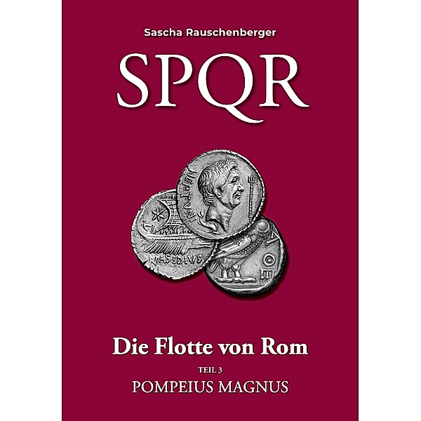 SPQR - Die Flotte von Rom / SPQR - Die Flotte von Rom Bd.3, Sascha Rauschenberger