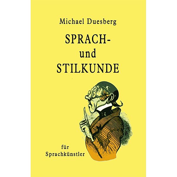 Sprach- und Stilkunde, Michael Duesberg