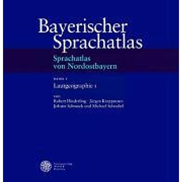 Sprachatlas von Nordostbayern (SNOB) / Lautgeographie I: Vertretung der mittelhochdeutschen Kurzvokale, Johann Schmuck, Michael Schnabel, Robert Hinderling