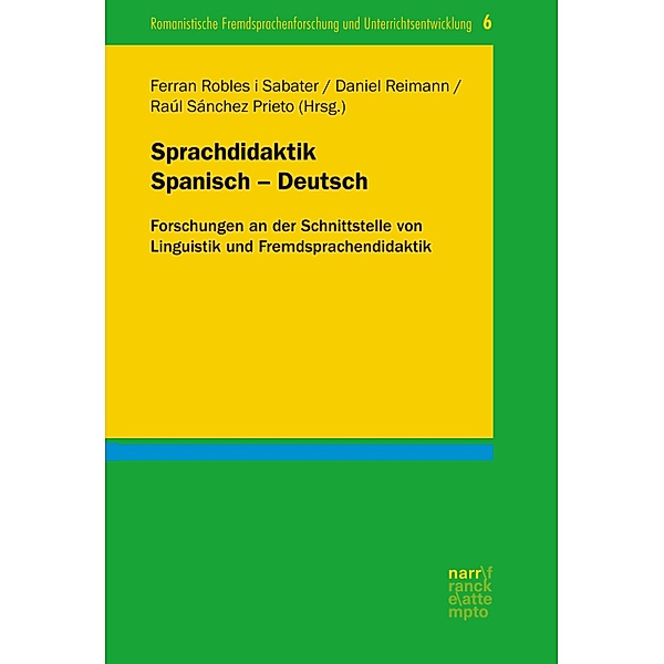 Sprachdidaktik Spanisch - Deutsch / Romanistische Fremdsprachenforschung und Unterrichtsentwicklung Bd.6