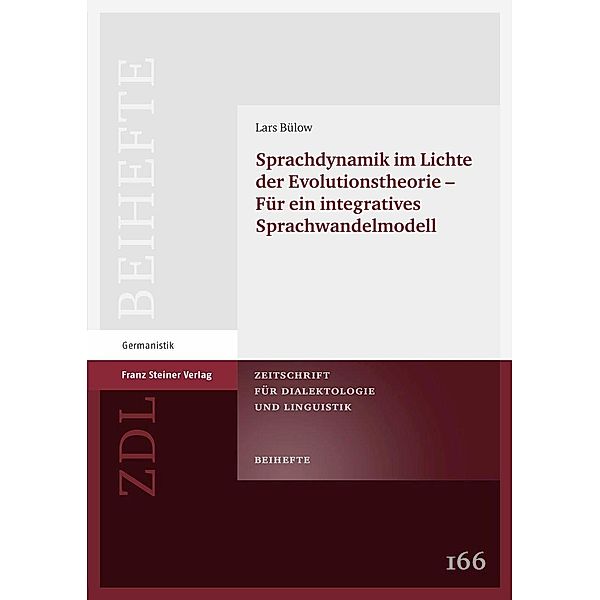 Sprachdynamik im Lichte der Evolutionstheorie - für ein integratives Sprachwandelmodell, Lars Bülow