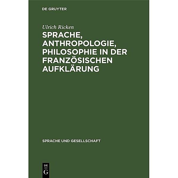 Sprache, Anthropologie, Philosophie in der Französischen Aufklärung / Sprache und Gesellschaft Bd.18, Ulrich Ricken