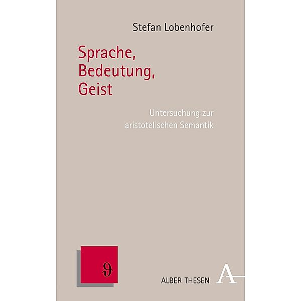 Sprache, Bedeutung, Geist / Alber Thesen Philosophie Bd.69, Stefan Lobenhofer