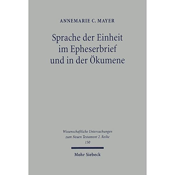 Sprache der Einheit im Epheserbief und in der Ökumene, Annemarie C. Mayer