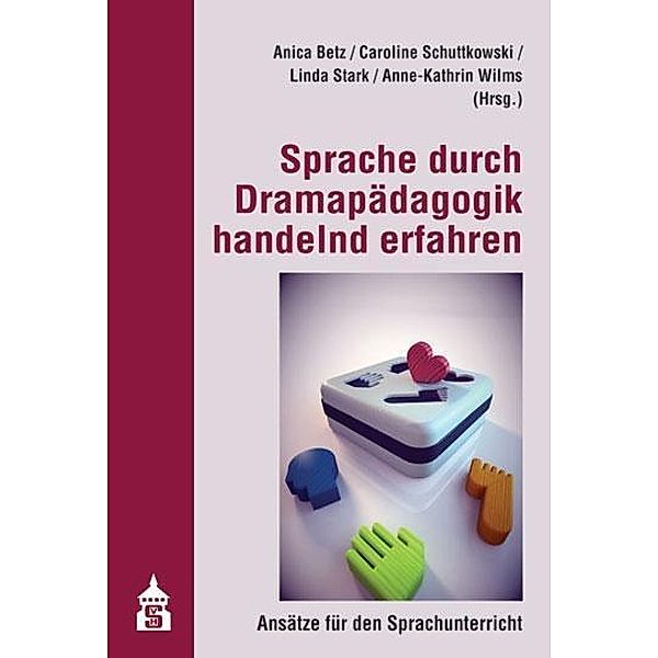 Sprache durch Dramapädagogik handelnd erfahren