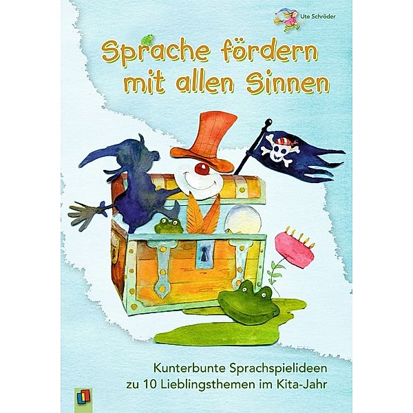 Sprache fördern mit allen Sinnen, Ute Schröder