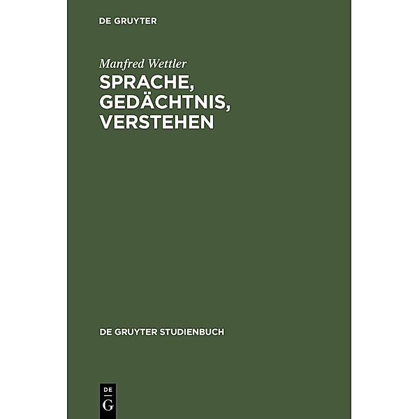 Sprache, Gedächtnis, Verstehen / De Gruyter Studienbuch, Manfred Wettler