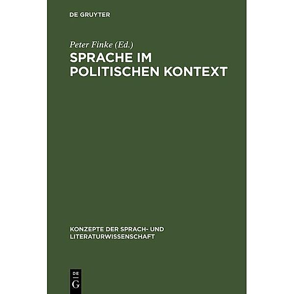 Sprache im politischen Kontext / Konzepte der Sprach- und Literaturwissenschaft Bd.29
