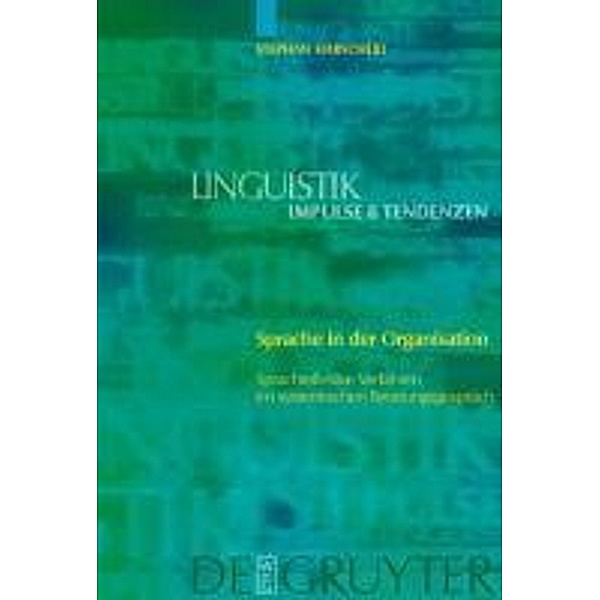 Sprache in der Organisation / Linguistik - Impulse & Tendenzen Bd.1, Stephan Habscheid