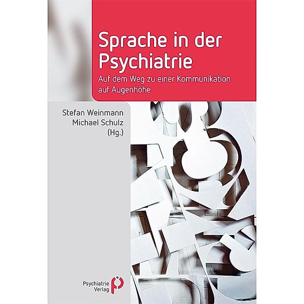 Sprache in der Psychiatrie, Stefan Weinmann, Michael Schulz