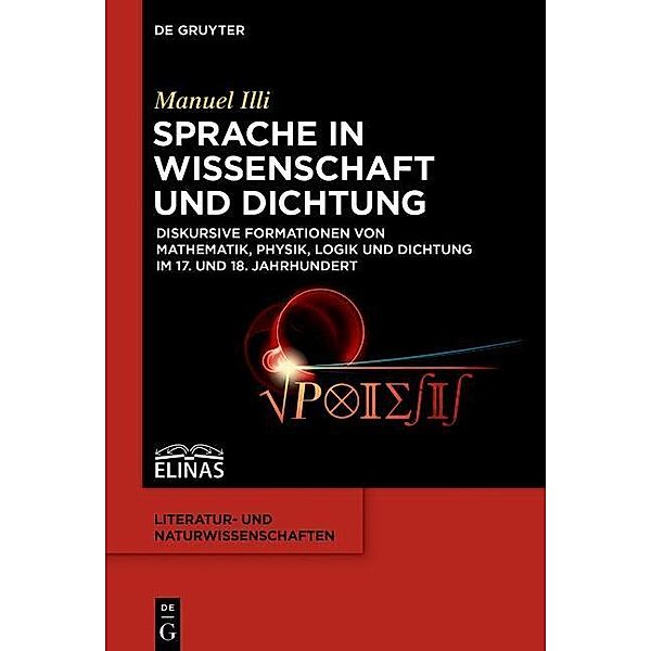 Sprache in Wissenschaft und Dichtung / Literatur- und Naturwissenschaften Bd.4, Manuel Illi