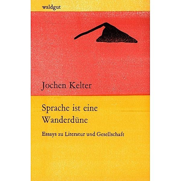 Sprache ist eine Wanderdüne, Jochen Kelter