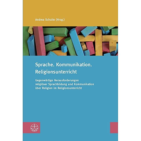 Sprache. Kommunikation. Religionsunterricht / Studien zur Religiösen Bildung (StRB) Bd.15