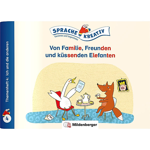 Sprache kreativ / Von Familie, Freunden und küssenden Elefanten · Themenheft 4: Ich und die anderen, Daniela Kulot