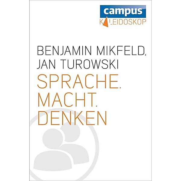 Sprache. Macht. Denken, Benjamin Mikfeld, Jan Turowski