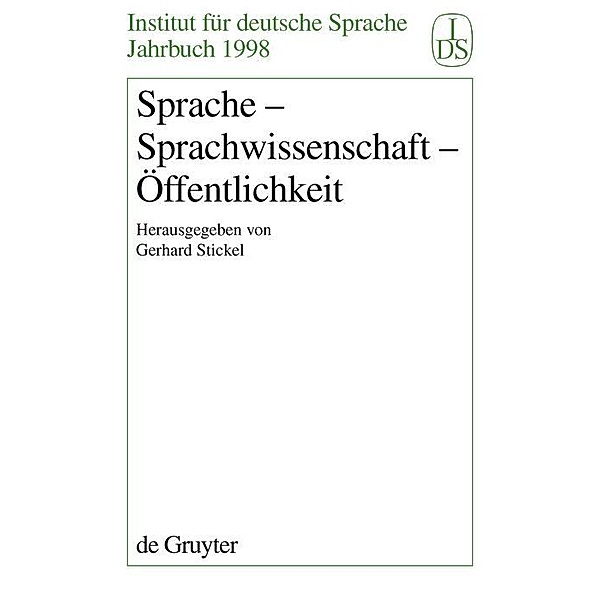 Sprache - Sprachwissenschaft - Öffentlichkeit / Jahrbuch des Instituts für Deutsche Sprache