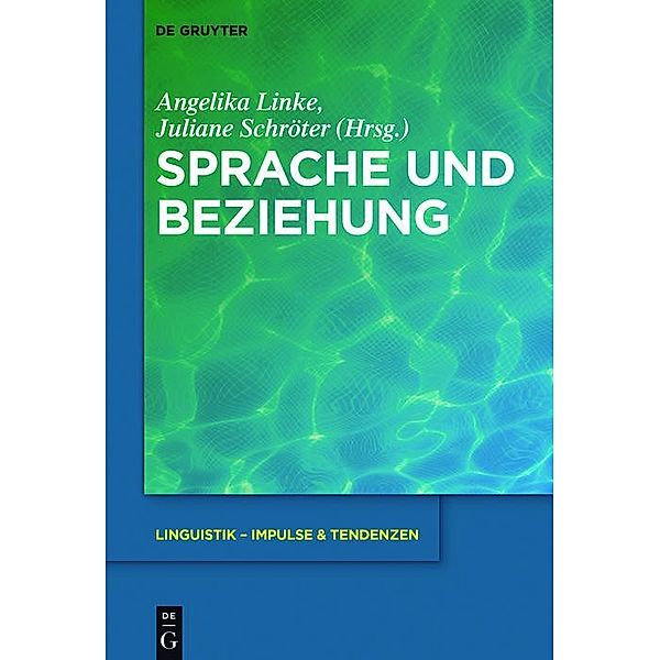 Sprache und Beziehung / Linguistik - Impulse & Tendenzen Bd.69
