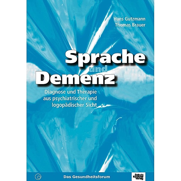 Sprache und Demenz, Thomas Brauer, Hans Gutzmann