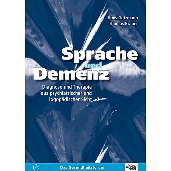 Sprache und Demenz, Hans Gutzmann, Thomas Brauer