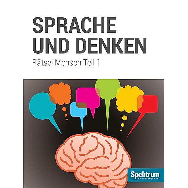 Sprache und Denken / Gehirn und Geist - Rätsel Mensch