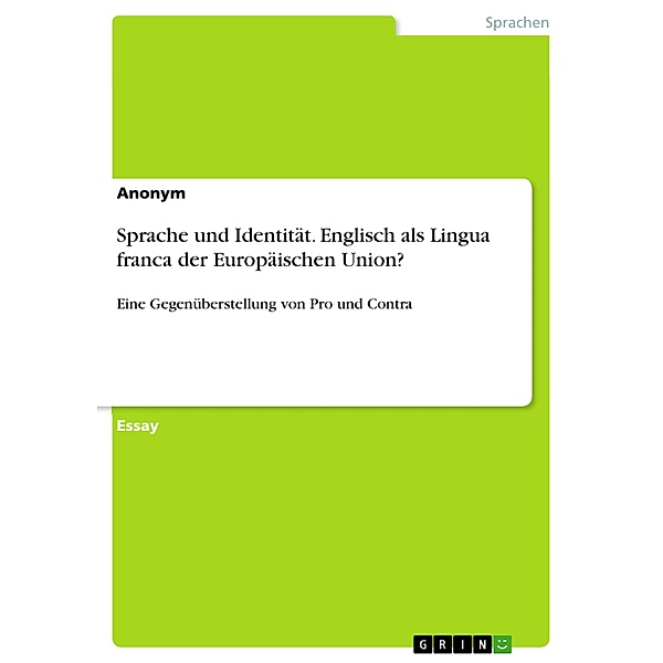 Sprache und Identität. Englisch als Lingua franca der Europäischen Union?