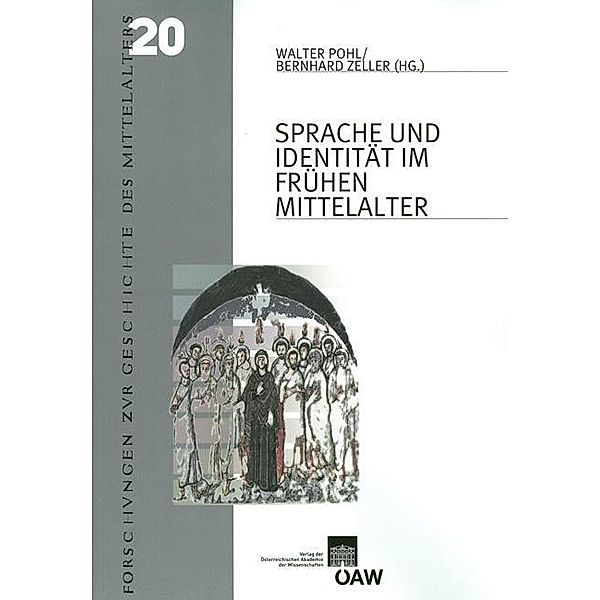 Sprache und Identität im Frühen Mittelalter, Walter Pohl, Bernhard Zeller