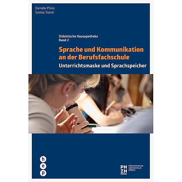 Sprache und Kommunikation an der Berufsfachschule / Didaktische Hausapotheke, Daniela Plüss, Saskia Sterel
