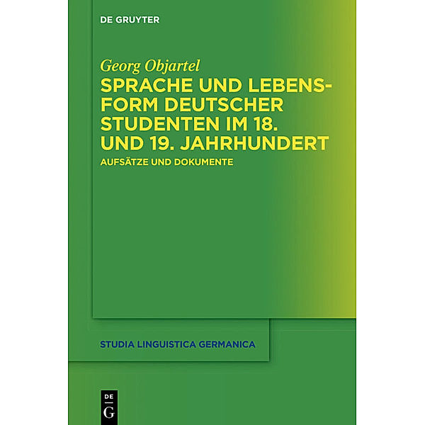 Sprache und Lebensform deutscher Studenten im 18. und 19. Jahrhundert, Georg Objartel