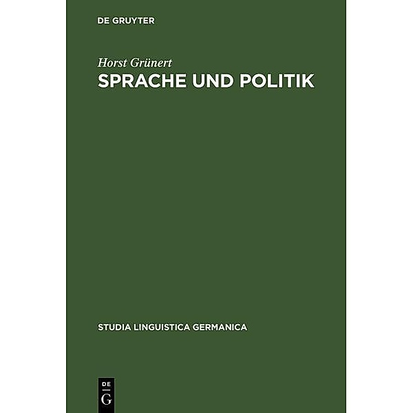 Sprache und Politik / Studia Linguistica Germanica Bd.10, Horst Grünert