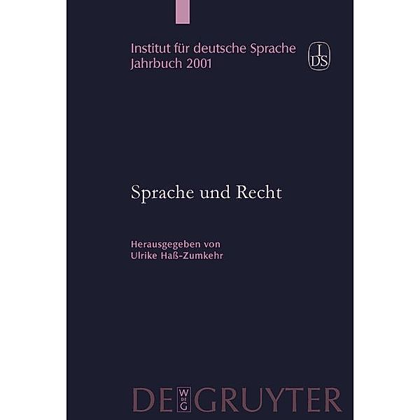 Sprache und Recht / Jahrbuch des Instituts für Deutsche Sprache Bd.2001