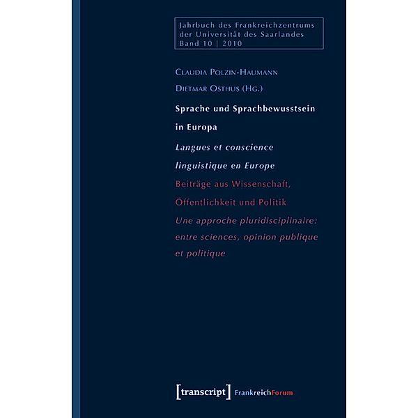 Sprache und Sprachbewusstsein in Europa / Langues et conscience linguistique en Europe / Jahrbuch des Frankreichzentrums Bd.10