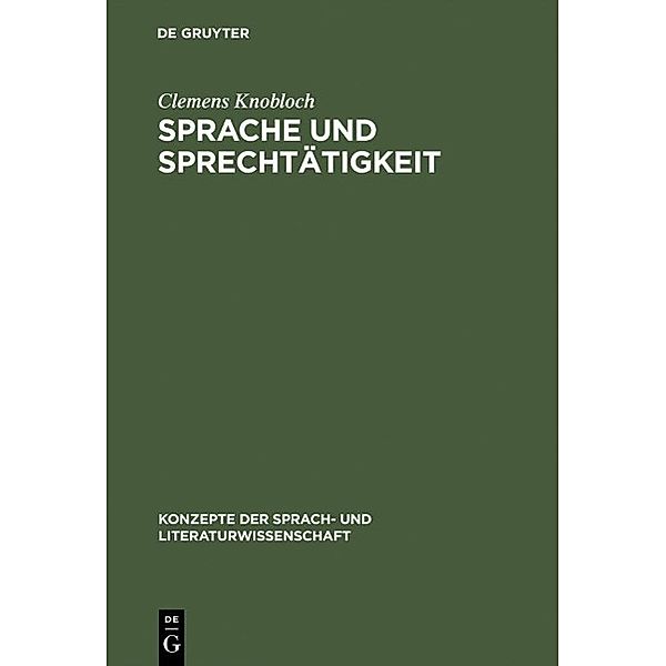 Sprache und Sprechtätigkeit / Konzepte der Sprach- und Literaturwissenschaft Bd.52, Clemens Knobloch