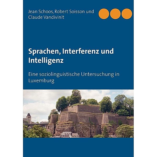 Sprachen, Interferenz und Intelligenz, Jean Schoos, Robert Soisson, Claude Vandivinit