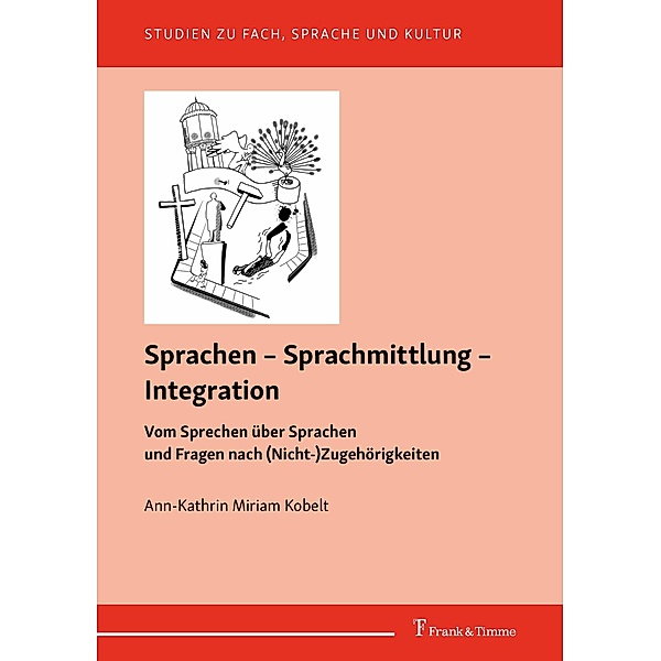 Sprachen - Sprachmittlung - Integration, Ann-Kathrin Miriam Kobelt