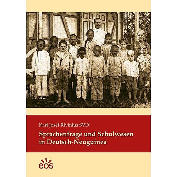 Sprachenfrage und Schulwesen in Deutsch-Neuguinea, Karl Josef Rivinius