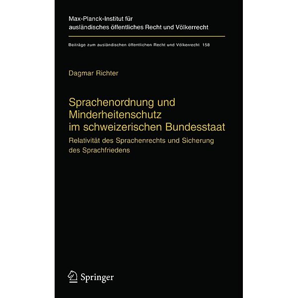 Sprachenordnung und Minderheitenschutz im schweizerischen Bundesstaat / Beiträge zum ausländischen öffentlichen Recht und Völkerrecht Bd.158, Dagmar Richter