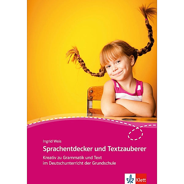 Sprachentdecker und Textzauberer, Ingrid Weis