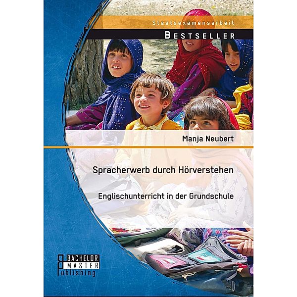 Spracherwerb durch Hörverstehen - Englischunterricht in der Grundschule, Manja Neubert