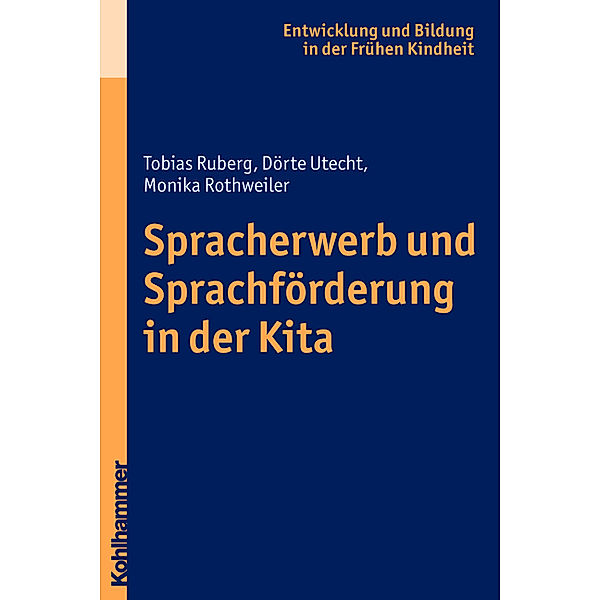 Spracherwerb und Sprachförderung in der KiTa, Tobias Ruberg, Monika Rothweiler