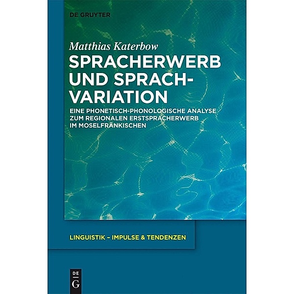 Spracherwerb und Sprachvariation / Linguistik - Impulse & Tendenzen Bd.51, Matthias Katerbow