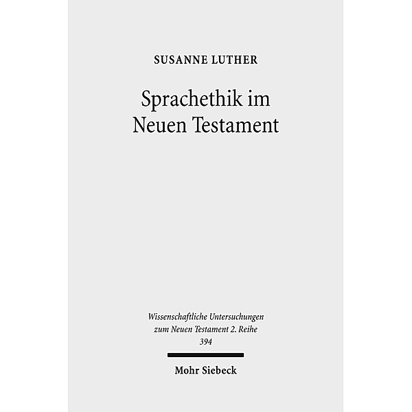 Sprachethik im Neuen Testament, Susanne Luther